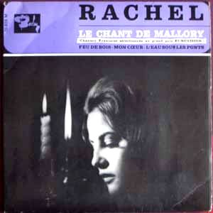 RACHEL - Le chant de Mallaury / feu de bois / mon cur / L'eau sous les ponts - 7inch (SP)