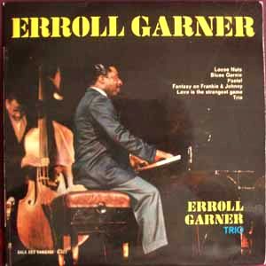 ERROLL GARNER TRIO - Loose nuts / Fantasy on Frankie & Johnny / Love is the strangest game / Pastel / Blues garnie / Trio - 7inch (SP)