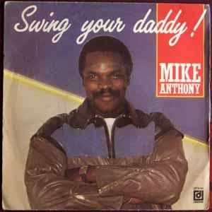 MIKE ANTHONY - Swing your daddy / Love and understanding - 7inch (SP)