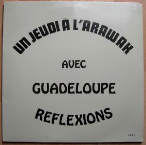 GUADELOUPE REFLEXIONS - Un jeudi à l'arawak avec - LP