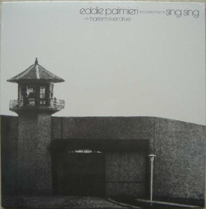 EDDIE PALMIERI WITH HARLEM RIVER DRIVE - Live at Sing Sing - 33T