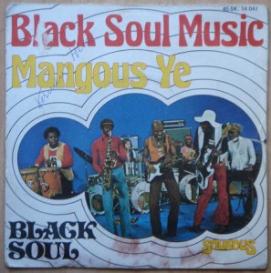 BLACK SOUL - Black Soul Music / Mangous ye - 7inch (SP)