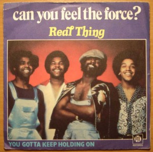 REAL THING - Can you feel the force / You gotta keep holding on - 7inch (SP)