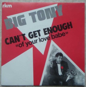 BIG TONY - Can't get enough of your love babe / Hangover - 45T (SP 2 titres)