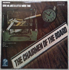 THE CHAIRMEN OF THE BOARD - Give me just a little more time - LP