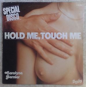 CAROLYNE BERNIER - Hold me, touch me - 7inch (SP)