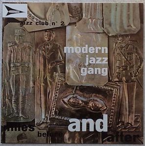 MODERN JAZZ GANG - Miles before and after - LP