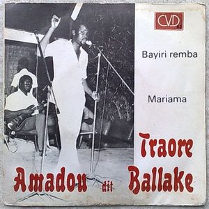 AMADOU DIT TRAORE BALAKE - Bayiri remba / Mariama - 7inch (SP)