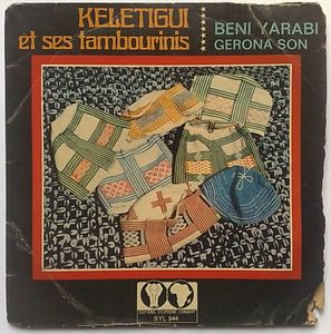 KELETIGUI ET SES TAMBOURINIS - Ben Yarabi / Gerona son - 7inch (SP)