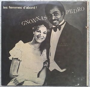 GNONNAS PEDRO - Les femmes d'abord! - LP