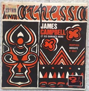 JAMES CAMPBELL ET SES DIAMANTS NOIRS - Marpessa / Abissaye / N'dolo - 7inch (SP)