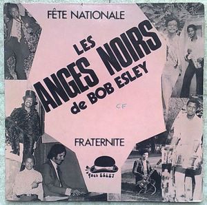 LES ANGES NOIRS DE BOB ESLEY - Fete nationale / Fraternité - 7inch (SP)