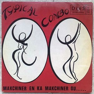 TYPICAL COMBO - Makchiner / Carnaval 72 signe Typical - 45T (SP 2 titres)