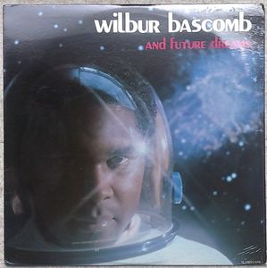 WILBUR BASCOMB AND FUTURE DREAMS - Same - LP