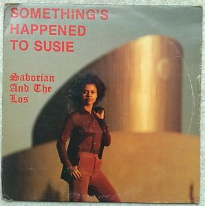 SABORIAN AND THE LOS - Something's happened to Susie - LP