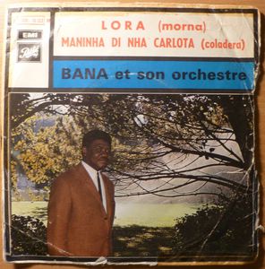 BANA ET SON ORCHESTRE - Lora / Maninha di nha - 7inch (EP)