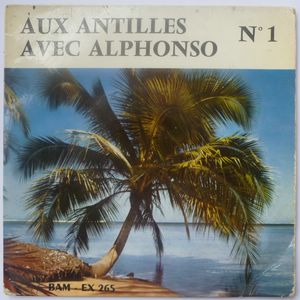 ALPHONSO ET SON ORCHESTRE - Aux Antilles avec Alphonso - 7inch (SP)