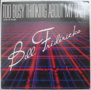 BILL FREDERICKS - Too busy thinking about my baby - Maxi 33T