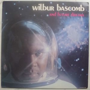 WILBUR BASCOMB AND FUTURE DREAMS - Same - LP