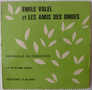 EMILE VOLEL ET LES AMIS DES ONDES - Debrouille ou chouchou / Le rythme ideal / Histoire ti blanc - 7inch (EP)
