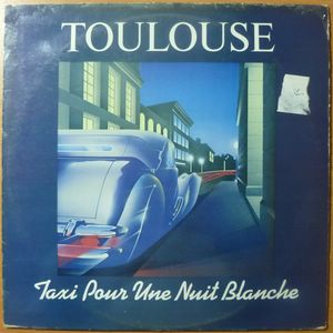 TOULOUSE - Taxi pour une nuit blanche - LP
