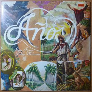 PABLO MILANES Y LUIS PENA - Anos - LP Gatefold