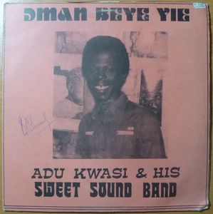 ADU KWASI & HIS SWEET SOUND BAND - Oman beye yie - LP