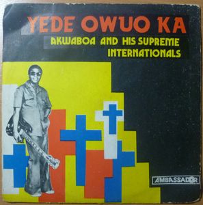 AKWABOA AND HIS SUPREME INTERNATIONALS - Yede Owuo ka - LP