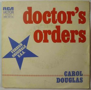 CAROL DOUGLAS - Doctor's orders / Baby don't let this good love die - 7inch (SP)