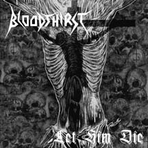 BLOODTHIRST - Let Him Die - CD