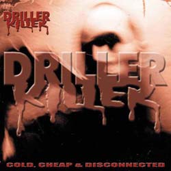 DRILLER KILLER - Cold, Cheap & Disconnected Digipack - CD