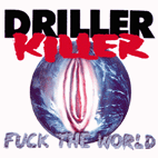 DRILLER KILLER - Fuck The World - CD
