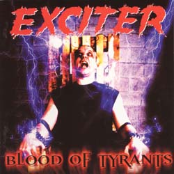 EXCITER - Blood Of Tyrants - CD
