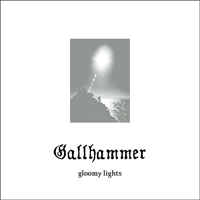GALLHAMMER - Gloomy Lights - CD