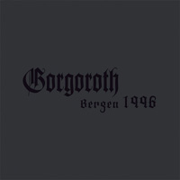 GORGOROTH - Bergen 1996 - MCD