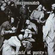 INCRIMINATED - Miracle Of Purity - CD
