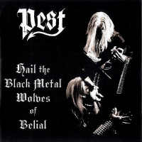 PEST - Hail The Black Metal Wolves Of Belial - CD