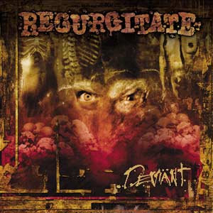 REGURGITATE - Deviant - CD
