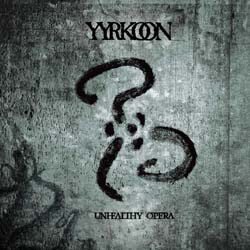 YYRKOON - Unhealthy Opera + 1 Bonus track - CD