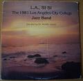 THE 1981 LOS ANGELES CITY COLLEGE JAZZ BAND - LA, si si - LP