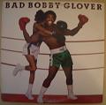 BOBBY GLOVER - Bad Bobby Glover - LP