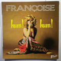 FRANCOISE - Hum! Hum! - 7inch (SP)