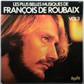 FRANCOIS DE ROUBAIX - Les Plus Belles Musiques De Films Volume 3 - LP