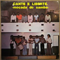 MOCADA DO SAMBA - Cante e liberte - LP