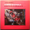 CURTIS MAYFIELD - Something to believe in - LP