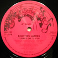 EIGHTIES LADIES - Turned on to you - 12 inch 45 rpm