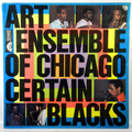 THE ART ENSEMBLE OF CHICAGO - Certain Blacks - LP