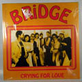 BRIDGE - Crying for love - LP x 2