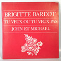 BRIGITTE BARDOT - Tu Veux Ou Tu Veux Pas - 7inch x 1