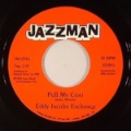 EDDY JACOBS EXCHANGE - Pull my coat / Love (your pain goes deep) - 7inch (SP)